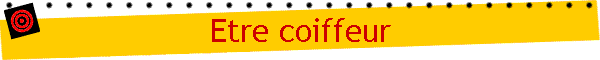 Etre coiffeur